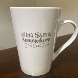 “It’s 5AM Somewhere” White Ceramic Mug